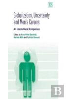 Globalization, Uncertainty And Men'S Careers