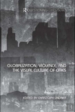 Bertrand.pt - Globalization, Violence And The Visual Culture Of Cities
