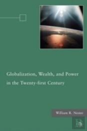 Globalization, Wealth, And Power In The Twenty-First Century