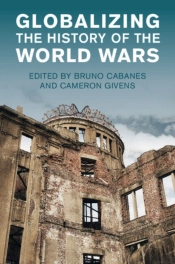 Globalizing The History Of The World Wars