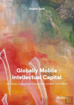 Bertrand.pt - Globally Mobile Intellectual Capital: Narratives Of Corporate Executives & Families On The Move