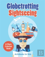 Globetrotting And Sightseeing, A Maps Coloring Book