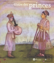 Gloires Des Princes ; Louanges Des Dieux