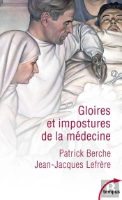 Gloires Et Impostures De La Médecine