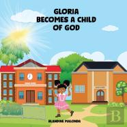 Gloria Becomes A Child Of God