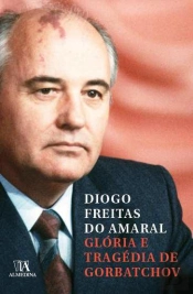 Glória e Tragédia de Gorbatchov