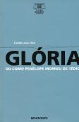 Glória ou Como Penélope Morreu de Tédio