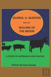 Gloria. S. Gloster And The Rolling Of The Moon
