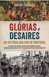 Glórias e Desaires da História Militar de Portugal