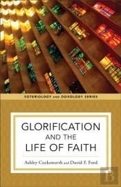 Glorification And The Life Of Faith