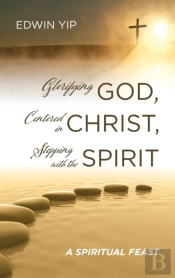 Glorifying God, Centered In Christ, Step