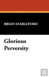 Glorious Perversity