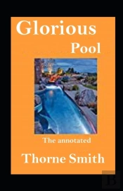 Glorious Pool, The Annotated
