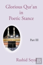 Glorious Qur'An In Poetic Stance, Part I