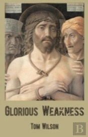 Glorious Weakness