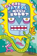 Glork Patrol (Book 3): Glork Patrol And The Magic Robot