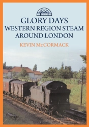 Glory Days: Western Region Steam Around London