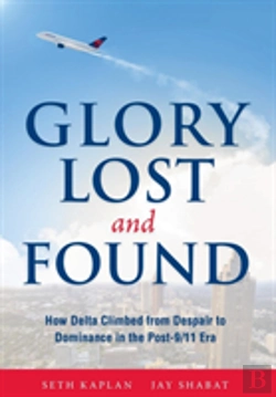 Bertrand.pt - Glory Lost And Found: How Delta Climbed From Despair To Dominance In The Post-9/11 Era