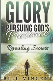 Glory Pursuing Gods Presence: Revealing