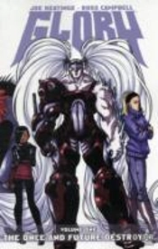 Glory Volume 1: The Once And Future Destroyer Tp