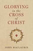 Glorying In The Cross Of Christ