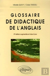 Glossaire De Didactique De L'Anglais - 2e Édition Mise À Jour Et Augmentée