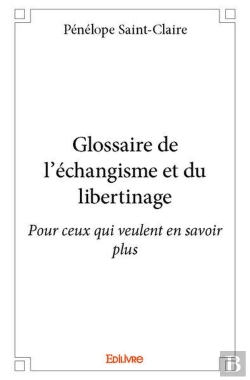 Bertrand.pt - Glossaire De L?Echangisme Et Du Libertinage