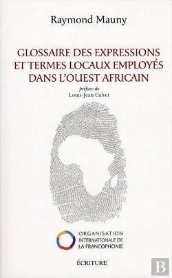 Bertrand.pt - Glossaire Des Expressions Et Termes Locaux De L'Ouest Africain