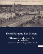 Glossaire Du Patois Rochelais - Un Dictionnaire D Henri Burgau