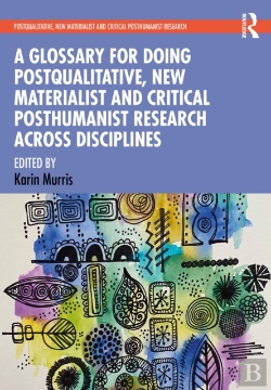 Bertrand.pt - Glossary For Doing Postqualitative, New Materialist And Critical Posthumanist Research Across Disciplines