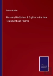 Glossary Hindustani & English To The New Testament And Psalms