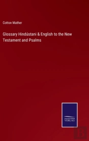 Glossary Hindustani & English To The New Testament And Psalms
