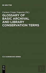 Glossary Of Basic Archival And Library Conservation Terms