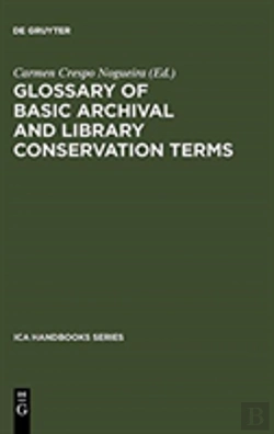 Bertrand.pt - Glossary Of Basic Archival And Library Conservation Terms