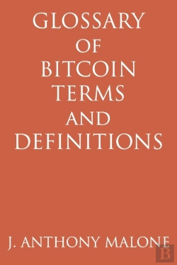 Bertrand.pt - Glossary Of Bitcoin Terms And Definition