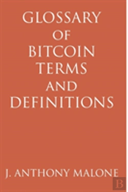 Bertrand.pt - Glossary Of Bitcoin Terms And Definitions