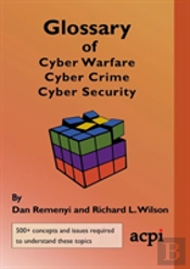 Glossary Of Cyber Warfare, Cyber Crime And Cyber Security