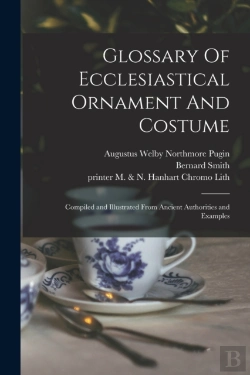 Bertrand.pt - Glossary Of Ecclesiastical Ornament And Costume