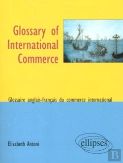 Bertrand.pt - Glossary Of International Commerce Glossaire Anglais-Francais Du Commerce International
