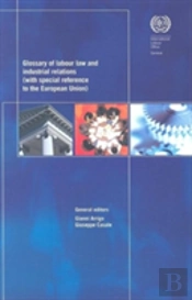 Glossary Of Labour Law And Industrial Relations