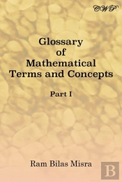 Glossary Of Mathematical Terms And Concepts (Part I)