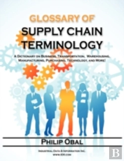 Bertrand.pt - Glossary Of Supply Chain Terminology. A Dictionary On Business, Transportation, Warehousing, Manufacturing, Purchasing, Technology, And More!