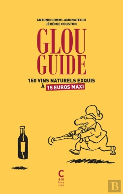 Bertrand.pt - Glou Guide ; 150 Vins Naturels Exquis À 15 Euros Maxi