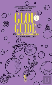 Glou Guide 7 : 150bulles Naturelles Exceptionnelles