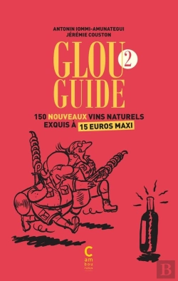 Bertrand.pt - Glou Guide Tome 2 ; 150 Nouveaux Vins Naturels Exquis À 15 Euros Maxi (2e Édition)