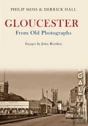 Gloucester From Old Photographs