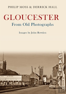 Bertrand.pt - Gloucester From Old Photographs