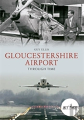 Gloucestershire Airport Through Time