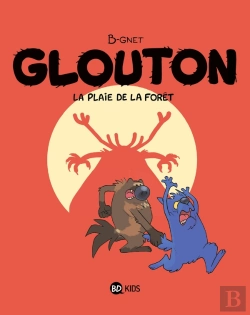 Bertrand.pt - Glouton Tome 4 : La Plaie De La Forêt