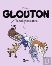 Glouton Tome 5 : La Ruée Vers L'Homme
